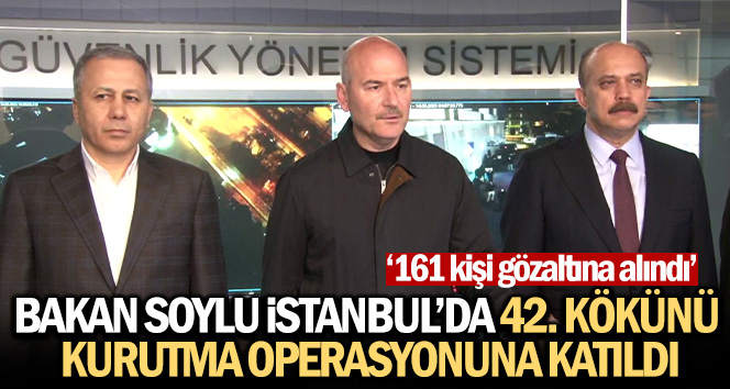 İçişleri Bakanı Süleyman Soylu İstanbul’da 42. Kökünü Kurutma operasyonuna katıldı
