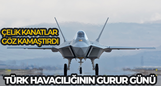 Türk Savunma Sanayii’nin çelik kanatları göğüs kabarttı