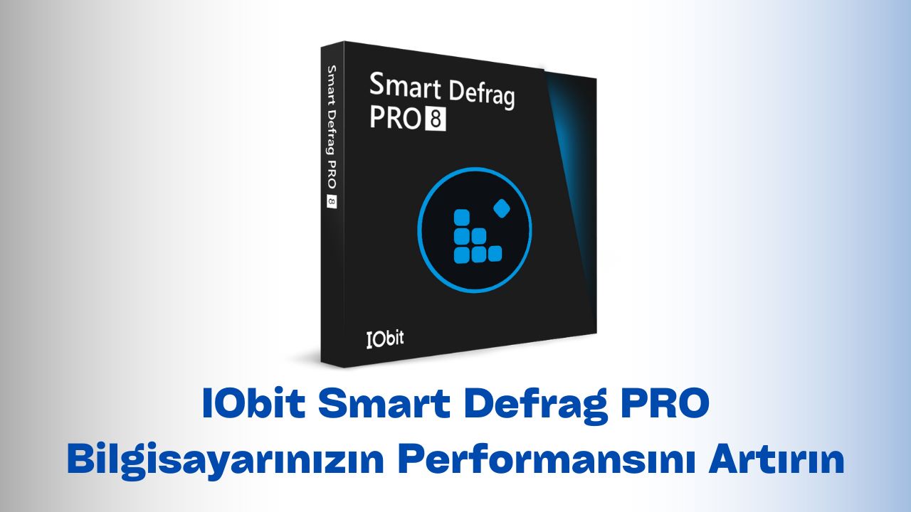 IObit Smart Defrag PRO: Bilgisayarınızın Performansını Artırın