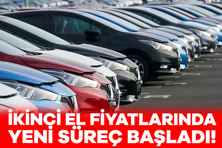 İkinci el fiyatlarında yeni süreç başladı!