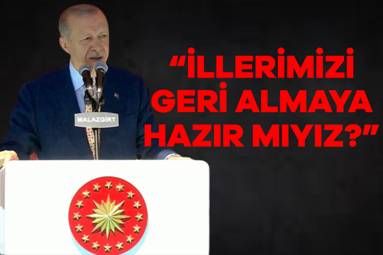 Cumhurbaşkanı Erdoğan: İllerimizi geri almaya hazır mıyız?