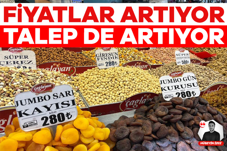 Kuruyemişte fiyatlar artıyor, talep de artıyor