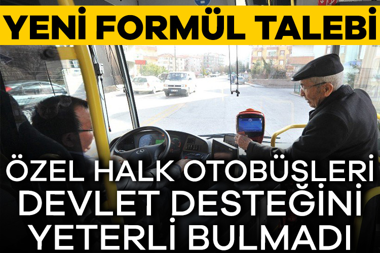 Tüm Özel Halk Otobüsleri Birliği’nden 65 yaş için yeni formül talebi