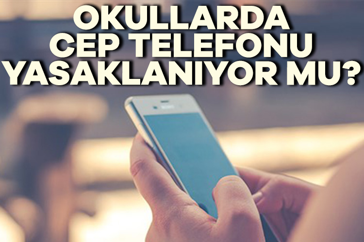 Milli Eğitim’den okullarda cep telefonu kullanımı kararı