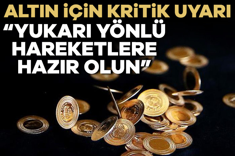 Uzman isim altın için tarih verdi: Yukarı yönlü hareketlere hazır olun