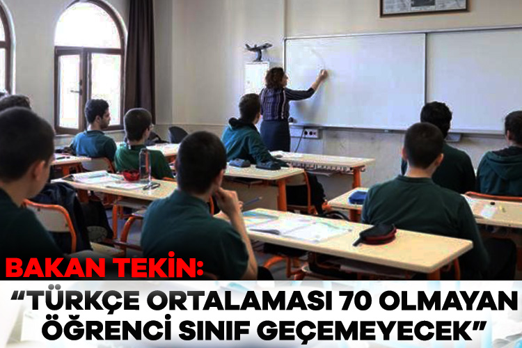 Bakan Tekin: Türkçe ortalaması 70 olmayan öğrenci sınıf geçemeyecek