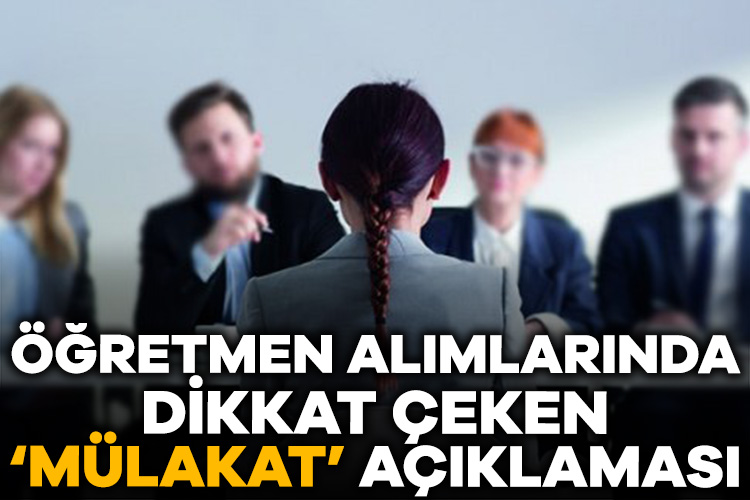 Öğretmen alımlarında 45 dakikalık kameralı mülakat!