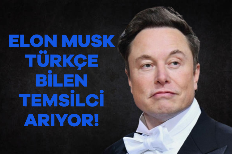Elon Musk 120 bin TL maaşla Türkçe bilen temsilci arıyor!
