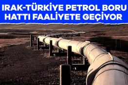 Bakan açıkladı: Irak-Türkiye Petrol Boru Hattı faaliyete geçiyor