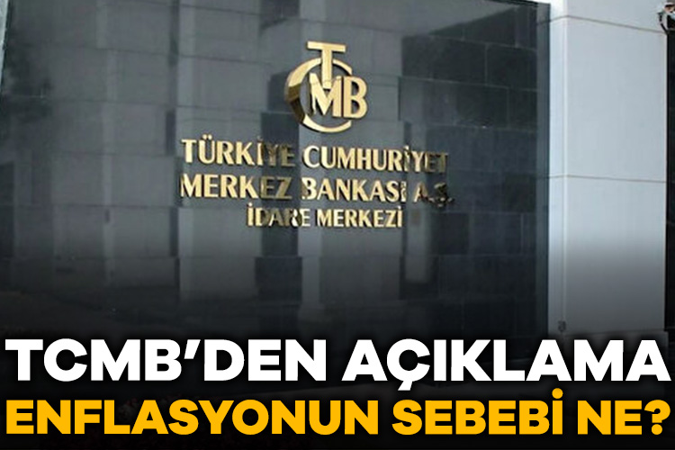 TCMB enflasyonun sebeplerini açıkladı
