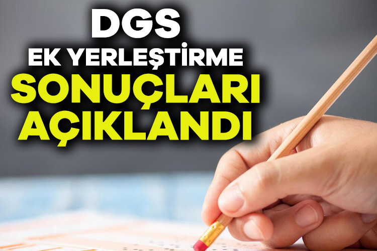 ÖSYM, 2023-DGS Ek Yerleştirme sonuçları açıklandı
