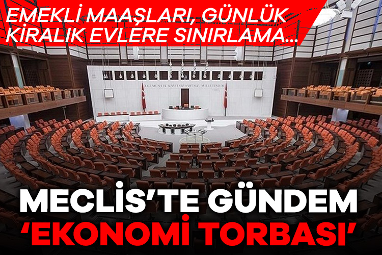 Meclis’te gündem ‘ekonomi torbası’
