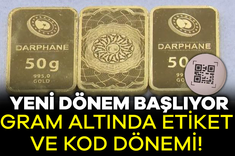 Gram altında etiket ve kod dönemi başlıyor