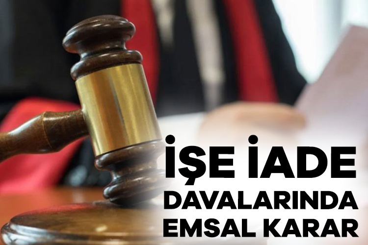 Yargıtay’dan patronlara “İşe iadede samimi olun” uyarısı!