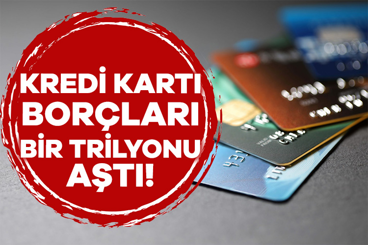 Türkiye’de kredi kartı borçları bir trilyonu aştı!