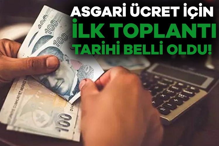 Asgari ücret için ilk toplantı tarihi belli oldu!