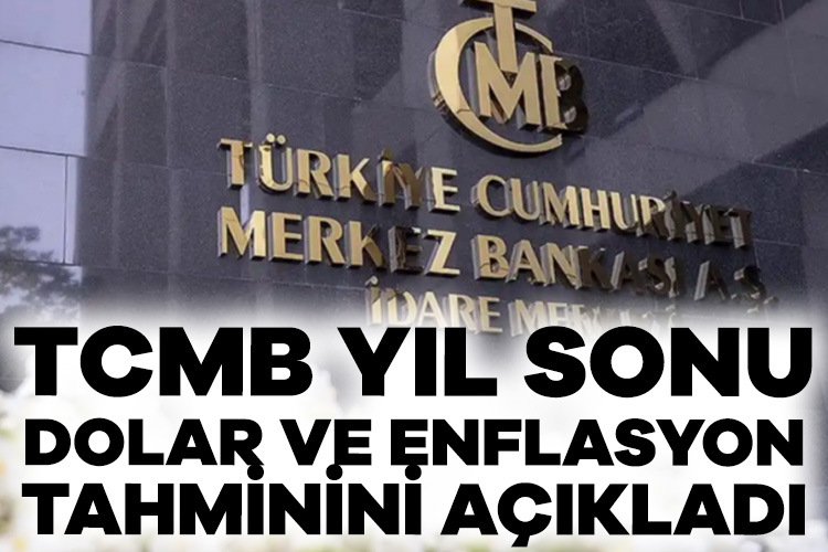 TCMB yıl sonu dolar ve enflasyon tahminini açıkladı