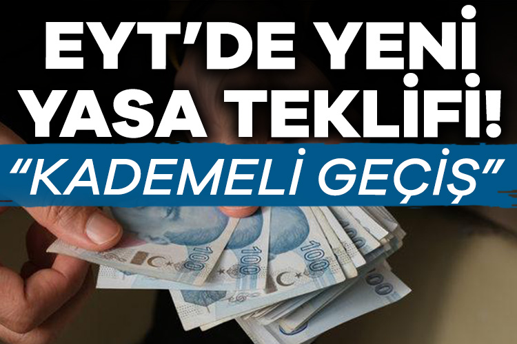 EYT’de yeni yasa teklifi!