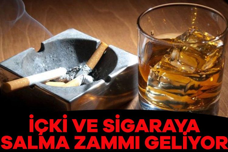 İçki ve sigaraya ilave zam geliyor