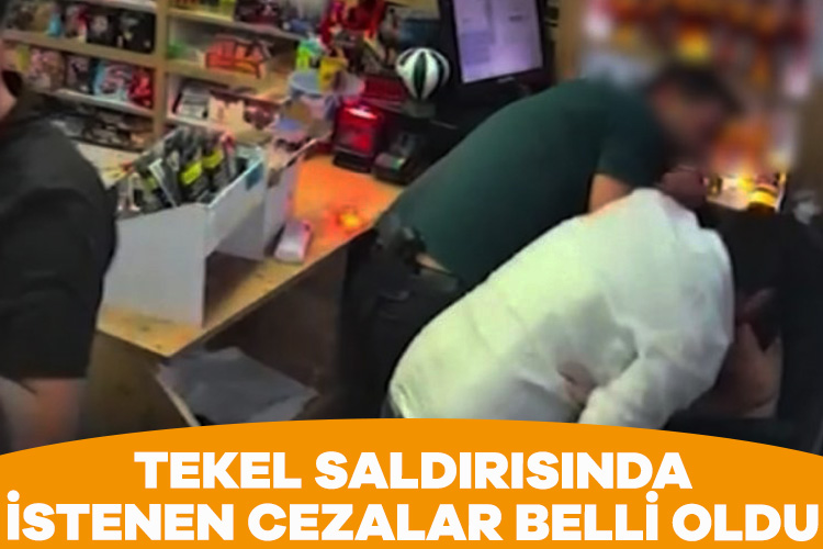 Tekel saldırısında istenen cezalar belli oldu