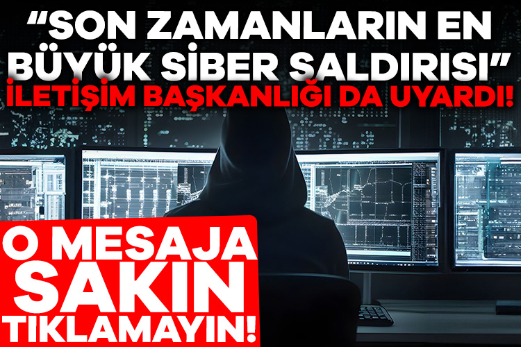 Çok büyük siber saldırı iddiası: O mesaja sakın tıklamayın!