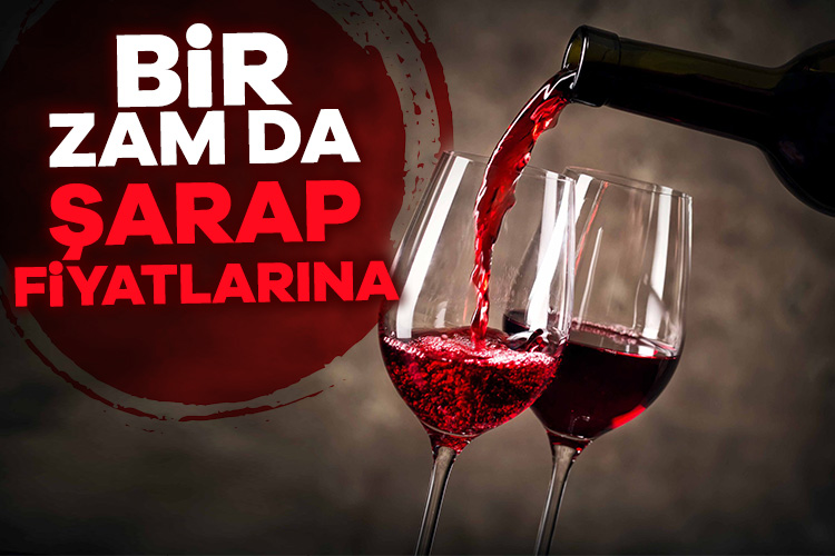 Bir zam da Şarap’a!