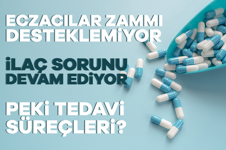 Eczacılar ilaç stoklarında sorun yaşamaya devam ediyor