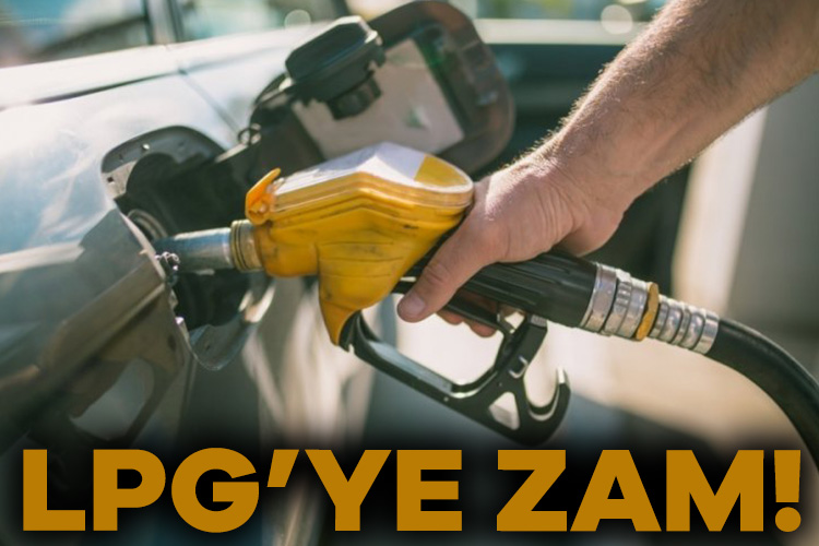 LPG’ye zam geliyor!