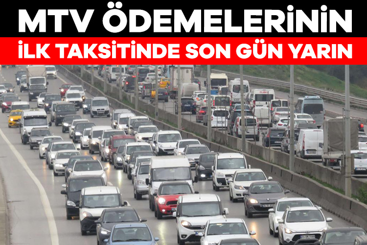 MTV ödemelerinin ilk taksitinde son gün yarın