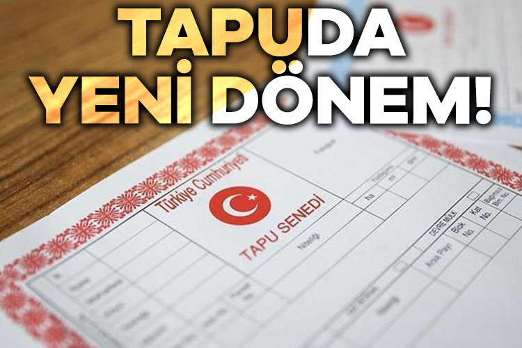 Tapuda yeni dönem!