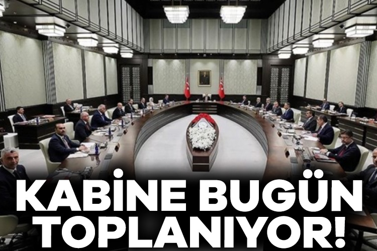 Kabine bugün toplanıyor!