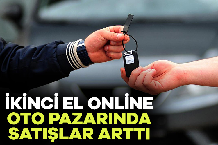 İkinci el online oto pazarında satışlar arttı