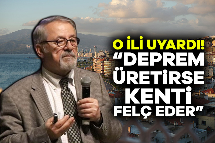 Naci Görür’den açıklama: Deprem üretirse kenti felç eder