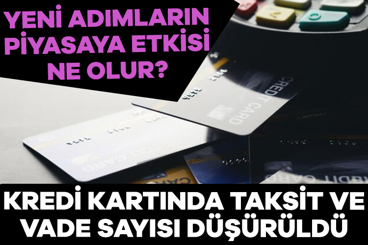 Kredi kartı nakit avans limitleri sınırlandırıldı mı? Taksit sınırlaması neden geldi?