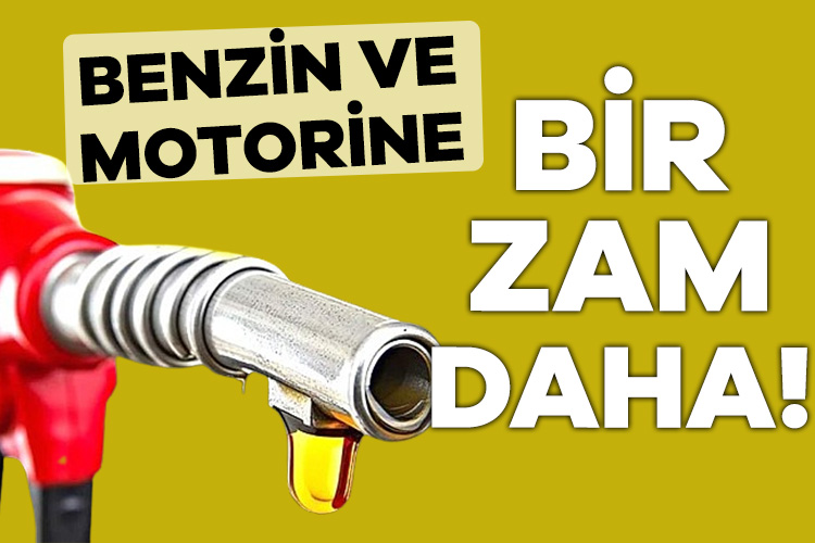 Hem benzine hem de motorine zam geliyor!