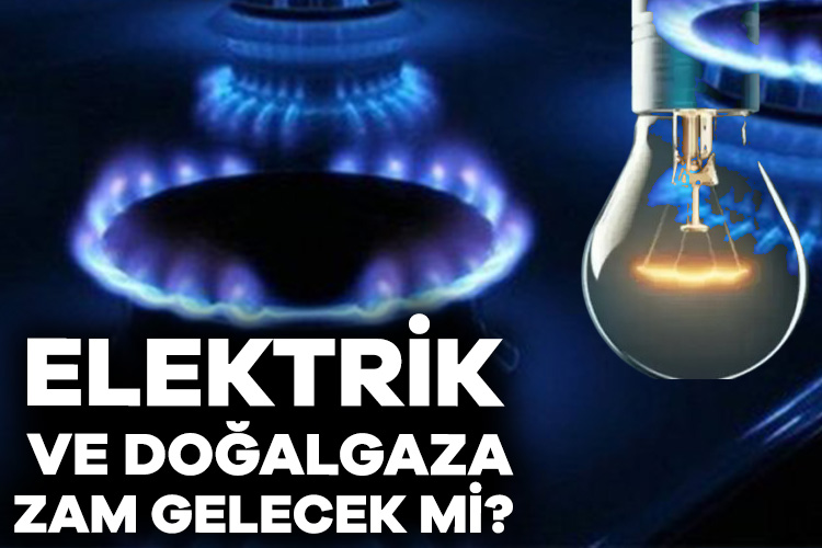 Elektrik ve doğalgaza zam gelecek mi? Bakandan açıklama