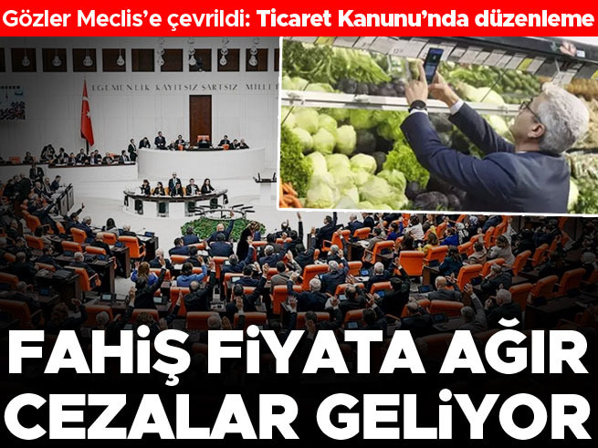 Ticaret Bakanlığı çalışma başlattı… Fahiş fiyata ağır ceza geliyor