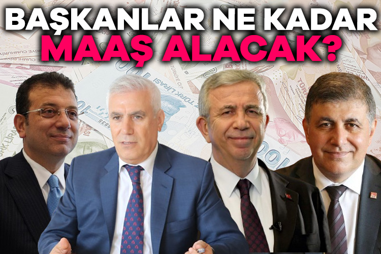 Belediye başkanları ne kadar maaş alacak?