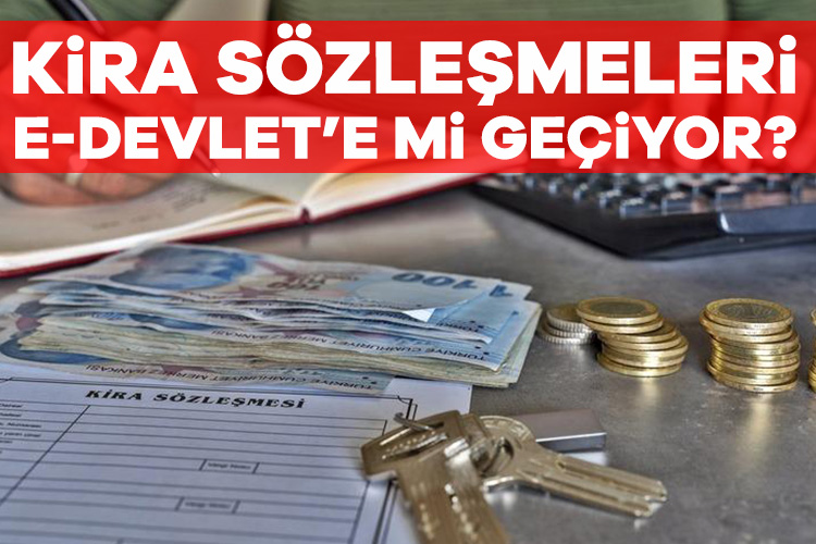 Ev sahibi ve kiracılar için yeni dönem! Tüm kira sözleşmeleri e-Devlet’e geçiyor