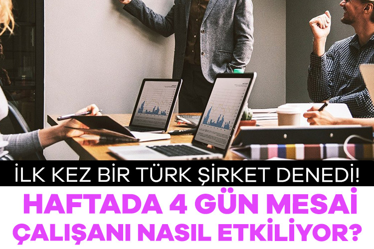 Çalışanlar dikkat: Haftada 4 gün mesainin çalışana etkisi nasıl?