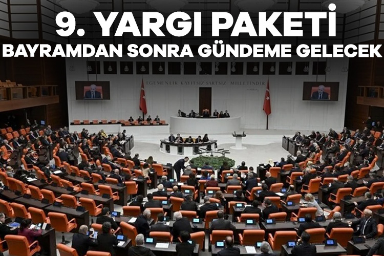 Bayram sonrası TBMM gündeminde 9. Yargı Paketi olacak