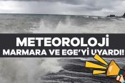 Meteoroloji’den Marmara ve Ege’ye uyarı: Fırtına geliyor