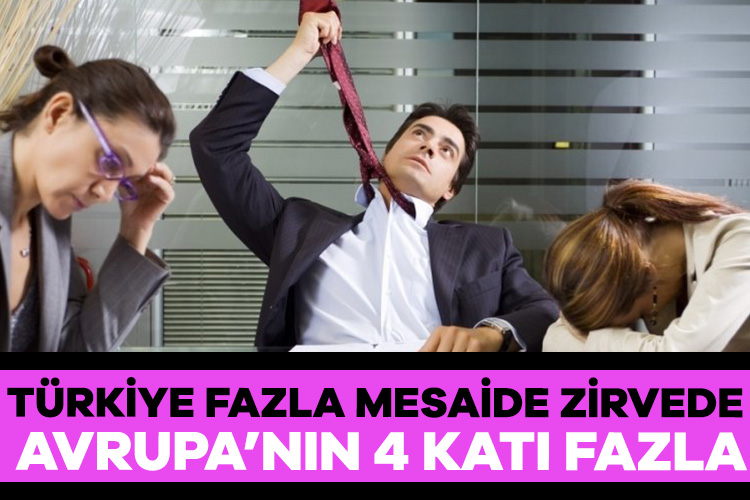 Türkiye, BAE, Çin ve Hindistan’ın ardından en uzun çalışma saatlerinin olduğu dördüncü ülke