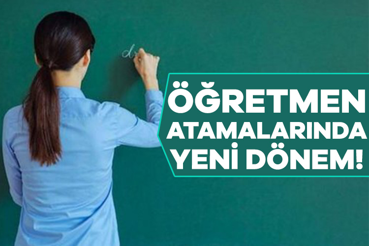 Öğretmen atamalarında yeni dönem!