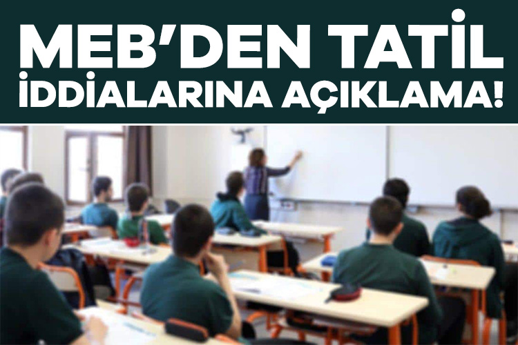 MEB’den tatil iddialarına açıklama!