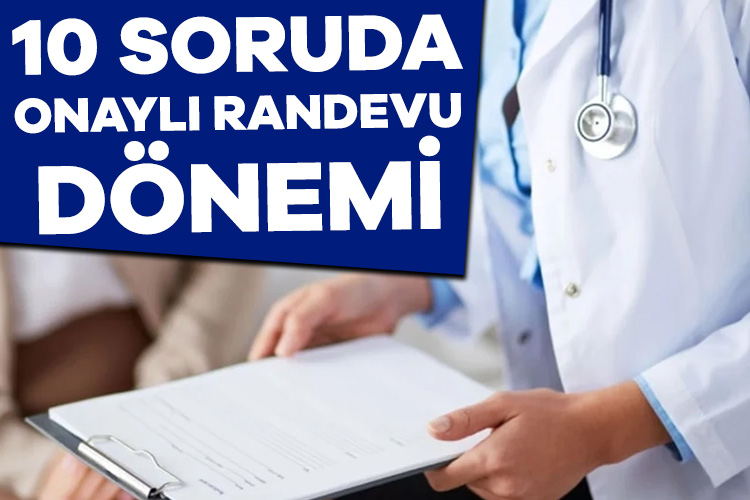 10 soruda hastanede “onaylı randevu” dönemi