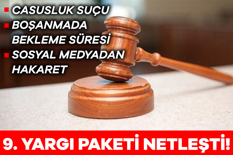 9. yargı paketi netleşti!