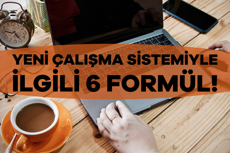 Esnek ve uzaktan çalışma geliyor! Hangi kurumlarda uygulanabilir?