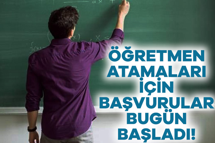 Öğretmen atamaları için başvurular bugün başladı!