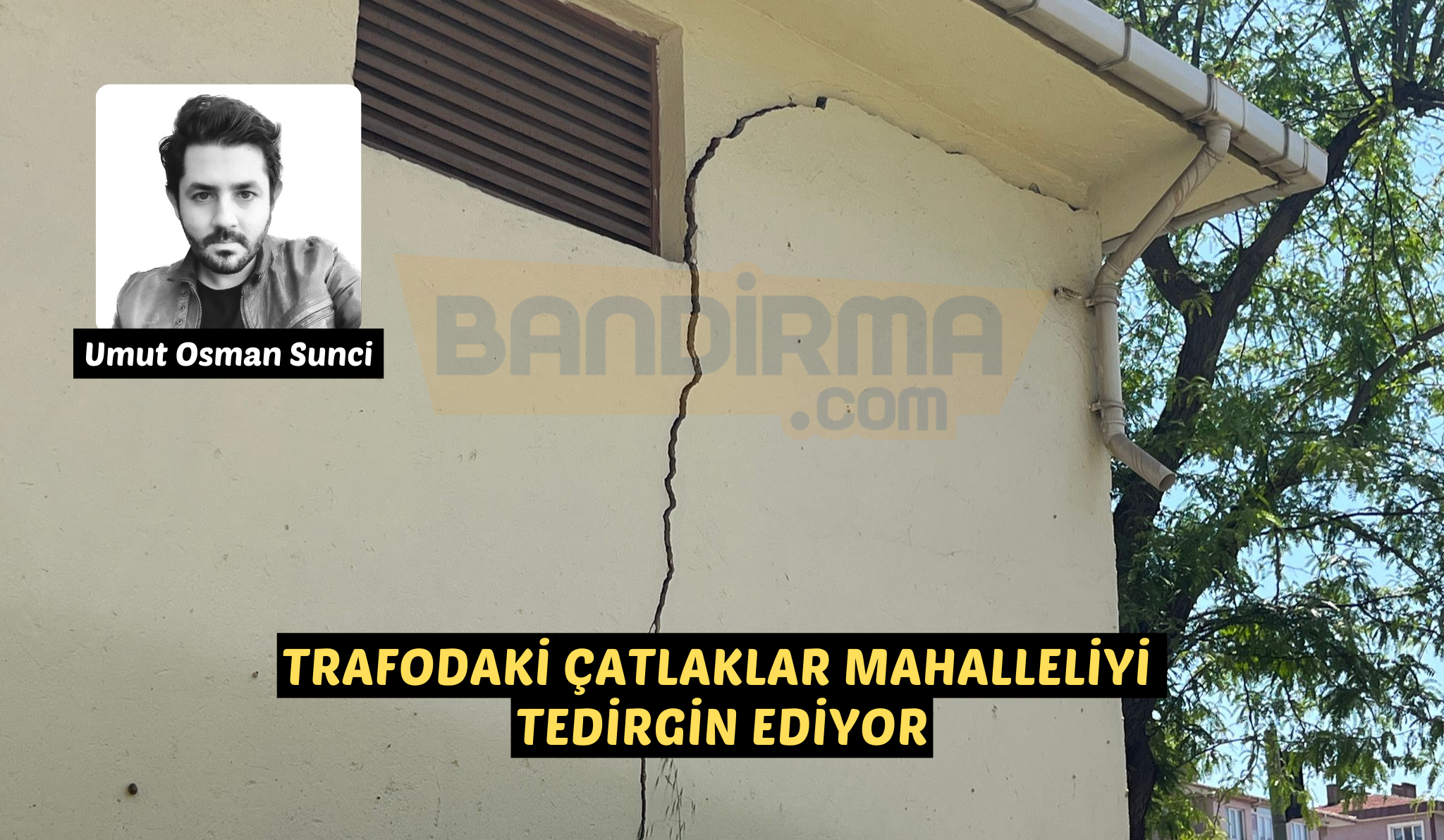 TRAFODAKİ ÇATLAKLAR MAHALLELİYİ TEDİRGİN EDİYOR